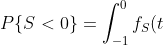 P\{S<0\} = \int_{-1}^{0} f_{S}(t)\ dt = \frac{1}{6}